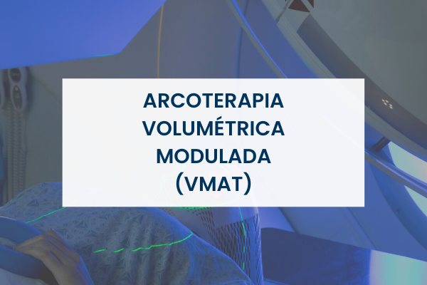 Arcoterapia Volumétrica Modulada (VMAT)